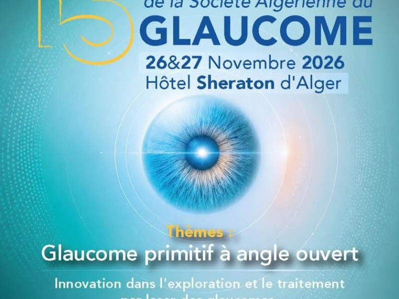 15 &egrave;me congr&eacute;s de la Soci&eacute;t&eacute; Alg&eacute;rienne du Glaucome